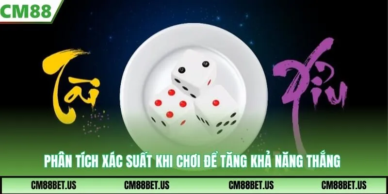 Phân tích xác suất khi chơi để tăng khả năng thắng